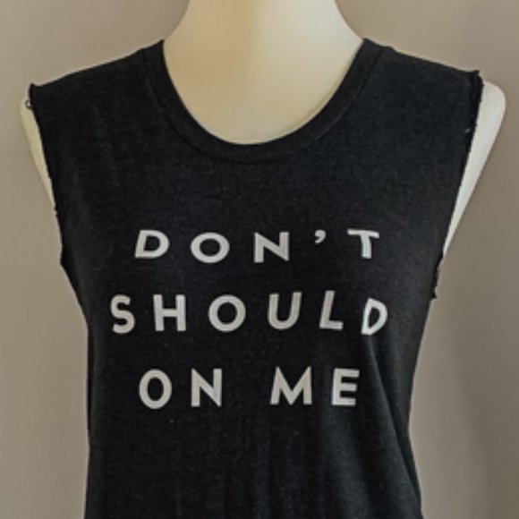 American Apparel Custom Don't Should On Me Graphic Tank - Picture 2 of 4